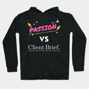 Passion vs Client Brief Funny Designer Humor Hoodie